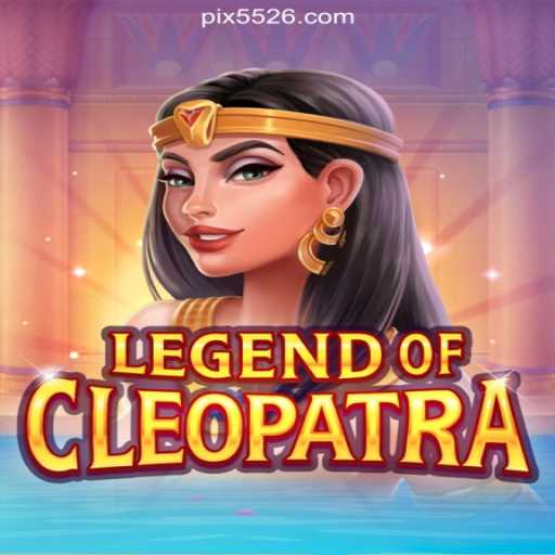 Dive into the Enchanting World of LegendOfCleopatra on 5526.COM