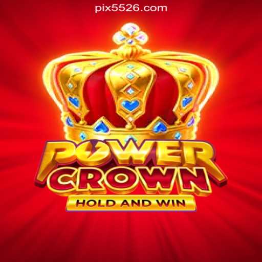 Discover the Thrilling World of PowerCrown Slots on 5526.COM Platform