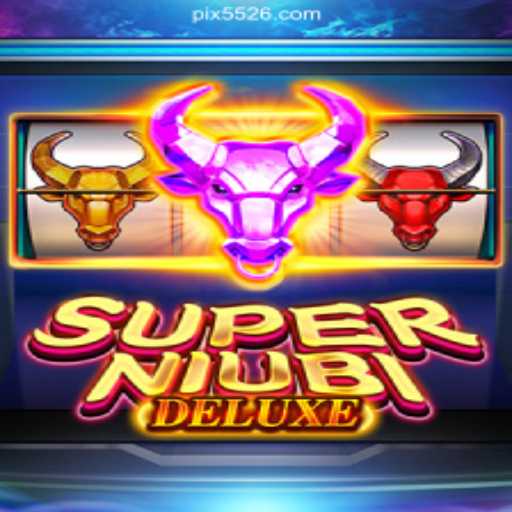 Exploring SuperNiubiDeluxe: The Top Slot Game on 5526.COM Platform
